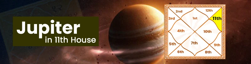 Jupiter in 11th House Jupiter in 11th House